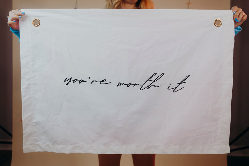 You’re Worth It Wall Banner