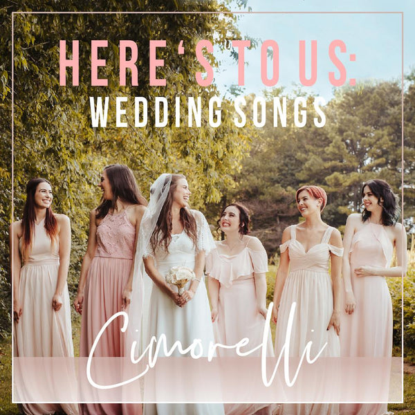 Here’s to Us: Wedding Songs